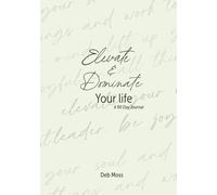Elevate and Dominate Your Life: Daily Journal