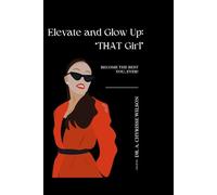 Elevate and Glow Up: "THAT Girl"