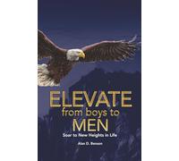 Elevate from boys to MEN: Soar to New Heights in Life