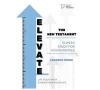 Elevate New Testament: Leaders Guide: 13 Week Study Guide