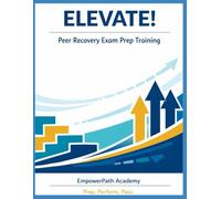 Elevate! Peer Recovery Specialist Exam Prep