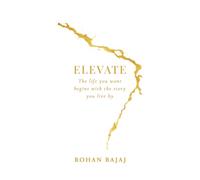ELEVATE: The life you want begins with the story you live by