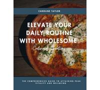 Elevate Your Daily Routine with Wholesome Culinary Creations: The Comprehensive Guide to Attaining Peak Vitality and Wellbeing