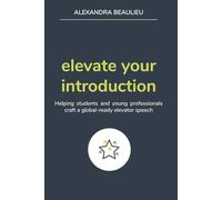 elevate your introduction: helping students and young professionals craft a global-ready elevator speech