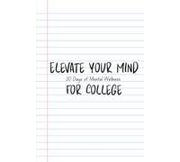Elevate Your Mind: 30 Days of Mental Wellness for College