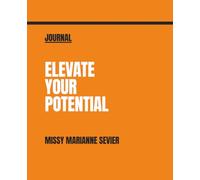 Elevate Your Potential: JOURNAL