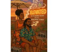 Elevated: A Coloring Book For The Afrocentric Stoner