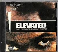 Elevated - Fight the Future Eradicate the Past