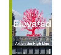 Elevated: high line public art: Art on the High Line