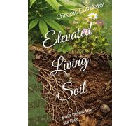 Elevated Living Soil: Built below the surface