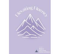 Elevating Fluency: Grade 1 Book 1: Short Vowels CVC, Clusters/Blends CCVC, CVCC, & CCCVC
