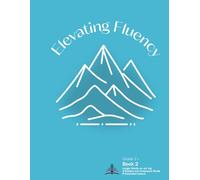 Elevating Fluency: Grade 2+ Book 2 Longer Words -es -ed -ing, 2-Syllable and Compound Words, R-Controlled Vowels