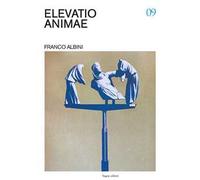 Elevatio animae. Franco Albini. Ediz. a colori