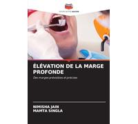 ÉLÉVATION DE LA MARGE PROFONDE: Des marges prévisibles et précises