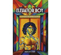 Elevator Boy: An Otherworldly Memoir