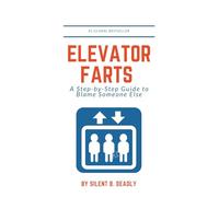 Elevator Farts - A Step-by-Step Guide to Blame Someone Else: Blank Notebook with Fake Book Cover - Funny Gag Gift, Prank Journal for Adults, Awkward Humor