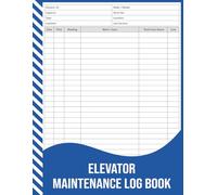 Elevator Maintenance Log Book: Service & Repair Record for Lift Systems.
