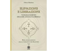 Elevazione e liberazione. Bere eternamente dalla sorgente dei Maestri. Van...