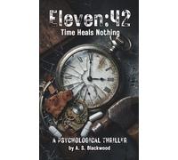 Eleven:42 | Time Heals Nothing: Psychological Thriller