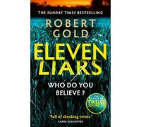 Eleven Liars: 'A plot full of shocking twists' KARIN SLAUGHTER