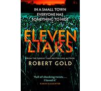 Eleven Liars: 'A plot full of shocking twists' KARIN SLAUGHTER
