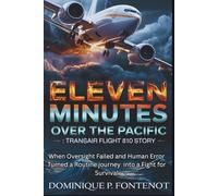 Eleven Minutes Over The Pacific: Transair Flight 810 Story: When Oversight Failed and Human Error Turned a Routine journey into a Fight for Survival