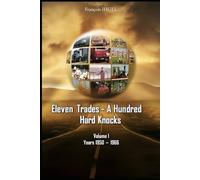 Eleven Trades - A Hundred Hard Knocks: Childhood - Adolescence 1950 - 1966