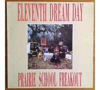 Eleventh Dream Day - Eleventh Dream Day - Prairie School Freakout - New Rose Records - ROSE 159