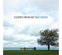 Eleventh Dream Day Since Grazed (Vinyl LP) 12" Album (Gatefold Cover)