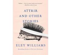 Eley Williams Attrib. and Other Stories (Tascabile)