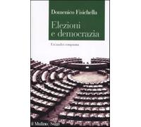 Elezioni e democrazia. Un'analisi comparata - Fisichella Domenico