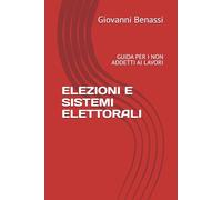 ELEZIONI E SISTEMI ELETTORALI: GUIDA PER I NON ADDETTI AI LAVORI