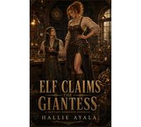 Elf Claims the Watchmaker Giantess: Extreme Size Difference Breeding Novella: Athletic Virgin Giantess Claimed by a Refined Elf