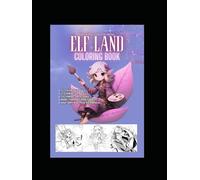 Elf Drawing and Coloring book: Color and draw the magical land of elves and fairies