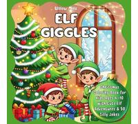 Elf Giggles: Christmas Coloring Book for Kids Ages 4-10 with Cute Elf Adventures and 50 Silly Jokes