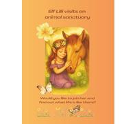 Elf Lilli visits an animal sanctuary: Would you like to join her and find out what life is like there?