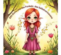 Elfe Elvira und das Funkeln des Selbstvertrauens: So mutig bist du wirklich