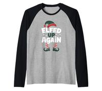 Elfed Up Again Holiday Humor Naughty Nice Elf Giochi di Parole di Natale Maglia con Maniche Raglan