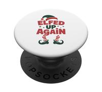 Elfed Up Again Holiday Humor Naughty Nice Elf Giochi di parole di Natale PopSockets PopGrip Adesivo