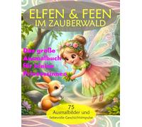 Elfen und Feen im Zauberwald - Das Ausmalbuch für kleine Prinzessinnen