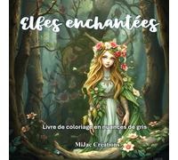 Elfes Enchantées Volume 2: Livre de coloriage en nuances de gris