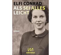 Elfi Conrad Als sei alles leicht: Roman (Copertina rigida)