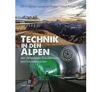 Elfi Fritsche Joh Technik in den Alpen: Von Seilbahnen, Stau (Copertina rigida)