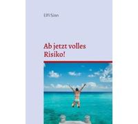 Elfi Sinn Ab jetzt volles Risiko (Tascabile)