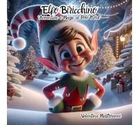 Elfo Biricchino: "Avventure e Magie al Polo Nord"