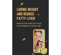 Elfreda Lodi Losing Weight And Reduce Fatty Liver (Tascabile)