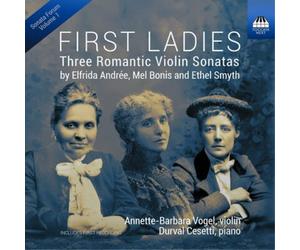 Elfrida Andrée First Ladies: Three Romantic Violin Sonatas (CD) Album