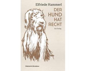 Elfriede Hammerl Der Hund hat Recht: Ein Dialog (Copertina rigida)