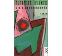 Elfriede Jelinek Jelinek, E Die Liebhaberinnen (Tascabile)