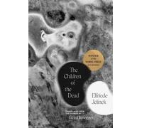 Elfriede Jelinek The Children of the Dead (Copertina rigida)